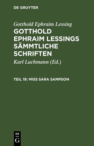 Buchcover Gotthold Ephraim Lessing: Gotthold Ephraim Lessings Sämmtliche Schriften / Miss Sara Sampson | Gotthold Ephraim Lessing | EAN 9783112632079 | ISBN 3-11-263207-9 | ISBN 978-3-11-263207-9