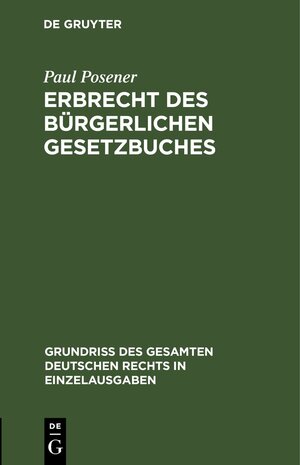 Buchcover Erbrecht des Bürgerlichen Gesetzbuches | Paul Posener | EAN 9783112633328 | ISBN 3-11-263332-6 | ISBN 978-3-11-263332-8