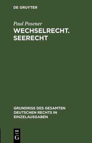 Buchcover Wechselrecht. Seerecht | Paul Posener | EAN 9783112633335 | ISBN 3-11-263333-4 | ISBN 978-3-11-263333-5