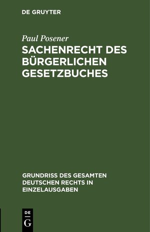 Buchcover Sachenrecht des Bürgerlichen Gesetzbuches | Paul Posener | EAN 9783112633564 | ISBN 3-11-263356-3 | ISBN 978-3-11-263356-4