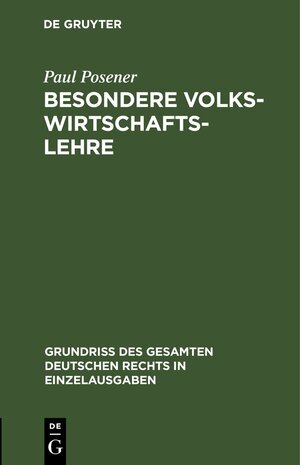 Buchcover Besondere Volkswirtschaftslehre | Paul Posener | EAN 9783112633724 | ISBN 3-11-263372-5 | ISBN 978-3-11-263372-4