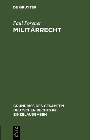 Buchcover Militärrecht | Paul Posener | EAN 9783112633762 | ISBN 3-11-263376-8 | ISBN 978-3-11-263376-2