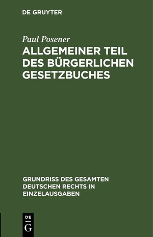 Buchcover Allgemeiner Teil des Bürgerlichen Gesetzbuches | Paul Posener | EAN 9783112633823 | ISBN 3-11-263382-2 | ISBN 978-3-11-263382-3