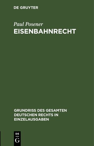 Buchcover Eisenbahnrecht | Paul Posener | EAN 9783112633861 | ISBN 3-11-263386-5 | ISBN 978-3-11-263386-1