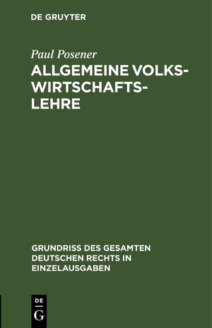 Buchcover Allgemeine Volkswirtschaftslehre | Paul Posener | EAN 9783112633885 | ISBN 3-11-263388-1 | ISBN 978-3-11-263388-5