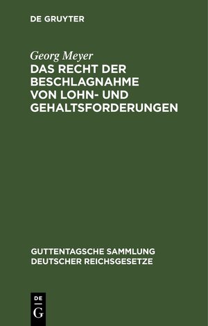 Buchcover Das Recht der Beschlagnahme von Lohn- und Gehaltsforderungen | Georg Meyer | EAN 9783112634295 | ISBN 3-11-263429-2 | ISBN 978-3-11-263429-5