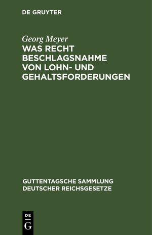 Buchcover Was Recht Beschlagsnahme von Lohn- und Gehaltsforderungen | Georg Meyer | EAN 9783112634318 | ISBN 3-11-263431-4 | ISBN 978-3-11-263431-8