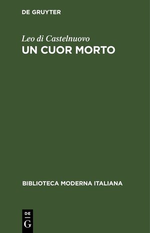 Buchcover Un cuor morto | Leo di Castelnuovo | EAN 9783112639382 | ISBN 3-11-263938-3 | ISBN 978-3-11-263938-2