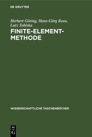 Buchcover Finite-Element-Methode | Herbert Göring | EAN 9783112644409 | ISBN 3-11-264440-9 | ISBN 978-3-11-264440-9