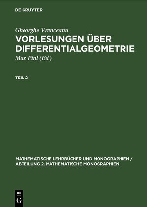 Buchcover Gheorghe Vranceanu: Vorlesungen über Differentialgeometrie / Gheorghe Vranceanu: Vorlesungen über Differentialgeometrie. Teil 2 | Gheorghe Vranceanu | EAN 9783112646328 | ISBN 3-11-264632-0 | ISBN 978-3-11-264632-8