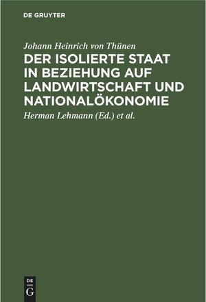 Buchcover Der isolierte Staat in Beziehung auf Landwirtschaft und Nationalökonomie | Johann Heinrich von Thünen | EAN 9783112646335 | ISBN 3-11-264633-9 | ISBN 978-3-11-264633-5