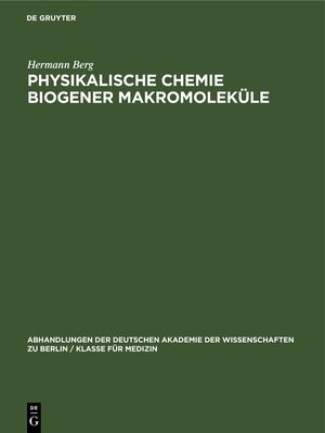 Buchcover Physikalische Chemie biogener Makromoleküle | Hermann Berg | EAN 9783112648964 | ISBN 3-11-264896-X | ISBN 978-3-11-264896-4