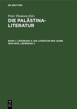 Buchcover Die Palästina-Literatur / Die Literatur der Jahre 1940-1945, Lieferung 4  | EAN 9783112651131 | ISBN 3-11-265113-8 | ISBN 978-3-11-265113-1