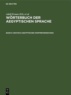 Buchcover Wörterbuch der aegyptischen Sprache / Deutsch-aegyptisches Worterverzeichnis  | EAN 9783112652503 | ISBN 3-11-265250-9 | ISBN 978-3-11-265250-3
