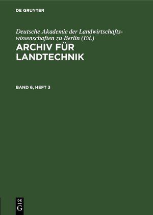 Buchcover Archiv für Landtechnik / Archiv für Landtechnik. Band 6, Heft 3  | EAN 9783112654330 | ISBN 3-11-265433-1 | ISBN 978-3-11-265433-0