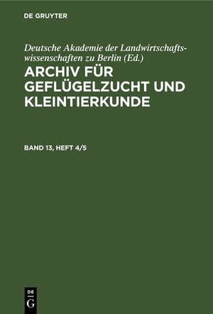 Buchcover Archiv für Geflügelzucht und Kleintierkunde / Archiv für Geflügelzucht und Kleintierkunde. Band 13, Heft 4/5  | EAN 9783112655689 | ISBN 3-11-265568-0 | ISBN 978-3-11-265568-9