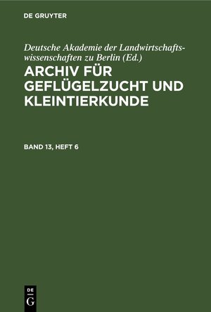 Buchcover Archiv für Geflügelzucht und Kleintierkunde / Archiv für Geflügelzucht und Kleintierkunde. Band 13, Heft 6  | EAN 9783112655702 | ISBN 3-11-265570-2 | ISBN 978-3-11-265570-2