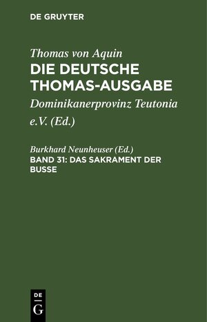 Buchcover Thomas von Aquin: Die deutsche Thomas-Ausgabe / Das Sakrament der Busse  | EAN 9783112658093 | ISBN 3-11-265809-4 | ISBN 978-3-11-265809-3