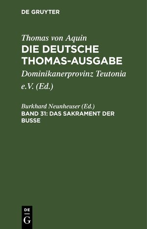 Buchcover Thomas von Aquin: Die deutsche Thomas-Ausgabe / Das Sakrament der Busse  | EAN 9783112658109 | ISBN 3-11-265810-8 | ISBN 978-3-11-265810-9