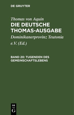 Buchcover Thomas von Aquin: Die deutsche Thomas-Ausgabe / Tugenden des Gemeinschaftslebens | Thomas von Aquin | EAN 9783112658246 | ISBN 3-11-265824-8 | ISBN 978-3-11-265824-6