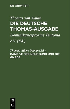 Buchcover Thomas von Aquin: Die deutsche Thomas-Ausgabe / Der Neue Bund und die Gnade  | EAN 9783112658390 | ISBN 3-11-265839-6 | ISBN 978-3-11-265839-0
