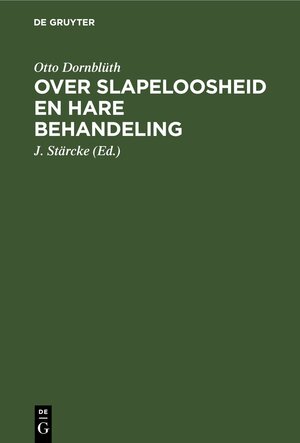 Buchcover Over slapeloosheid en hare behandeling | Otto Dornblüth | EAN 9783112670514 | ISBN 3-11-267051-5 | ISBN 978-3-11-267051-4