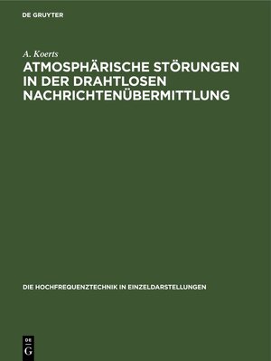 Buchcover Atmosphärische Störungen in der drahtlosen Nachrichtenübermittlung | A. Koerts | EAN 9783112693377 | ISBN 3-11-269337-X | ISBN 978-3-11-269337-7