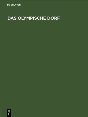 Buchcover Das Olympische Dorf  | EAN 9783112695050 | ISBN 3-11-269505-4 | ISBN 978-3-11-269505-0