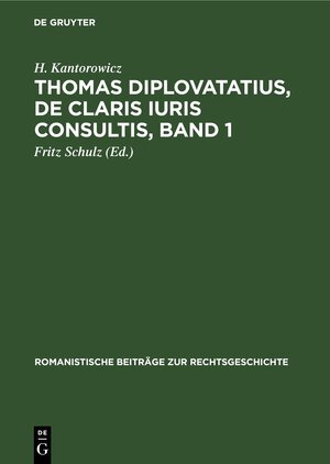 Buchcover Thomas Diplovatatius, De claris iuris consultis, Band 1 | H. Kantorowicz | EAN 9783112695326 | ISBN 3-11-269532-1 | ISBN 978-3-11-269532-6