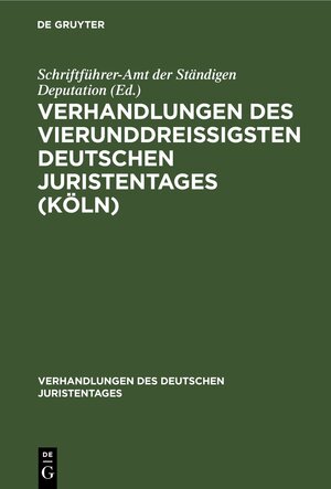 Buchcover Verhandlungen des Vierunddreißigsten Deutschen Juristentages (Köln)  | EAN 9783112695333 | ISBN 3-11-269533-X | ISBN 978-3-11-269533-3