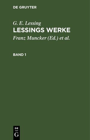 Buchcover G. E. Lessing: Lessings Werke / G. E. Lessing: Lessings Werke. Band 1 | G. E. Lessing | EAN 9783112695388 | ISBN 3-11-269538-0 | ISBN 978-3-11-269538-8
