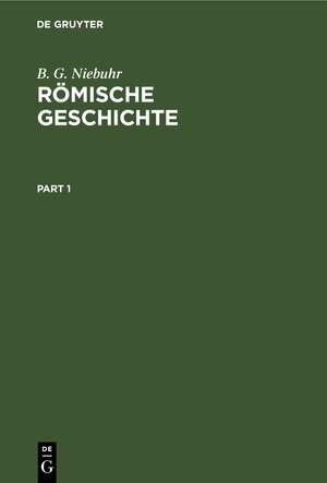 Buchcover Römische Geschichte | B. G. Niebuhr | EAN 9783112695449 | ISBN 3-11-269544-5 | ISBN 978-3-11-269544-9