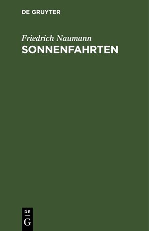 Buchcover Sonnenfahrten | Friedrich Naumann | EAN 9783112695999 | ISBN 3-11-269599-2 | ISBN 978-3-11-269599-9
