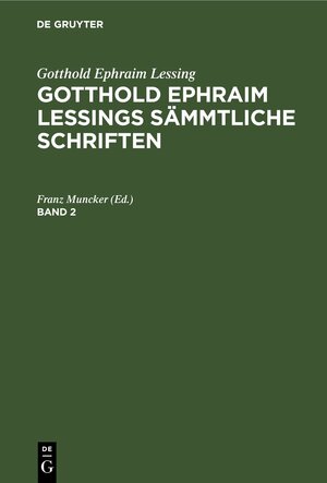 Buchcover Gotthold Ephraim Lessing: Gotthold Ephraim Lessings Sämmtliche Schriften / Gotthold Ephraim Lessing: Gotthold Ephraim Lessings Sämmtliche Schriften. Band 2  | EAN 9783112696064 | ISBN 3-11-269606-9 | ISBN 978-3-11-269606-4