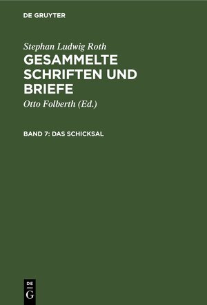 Buchcover Stephan Ludwig Roth: Gesammelte Schriften und Briefe / Das Schicksal | Stephan Ludwig Roth | EAN 9783112696309 | ISBN 3-11-269630-1 | ISBN 978-3-11-269630-9