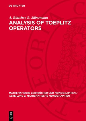 Buchcover Analysis of Toeplitz Operators | A. Böttcher | EAN 9783112707180 | ISBN 3-11-270718-4 | ISBN 978-3-11-270718-0