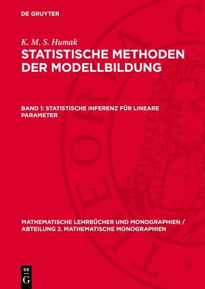 Buchcover K. M. S. Humak: Statistische Methoden der Modellbildung / Statistische Inferenz für lineare Parameter | K. M. S. Humak | EAN 9783112707845 | ISBN 3-11-270784-2 | ISBN 978-3-11-270784-5