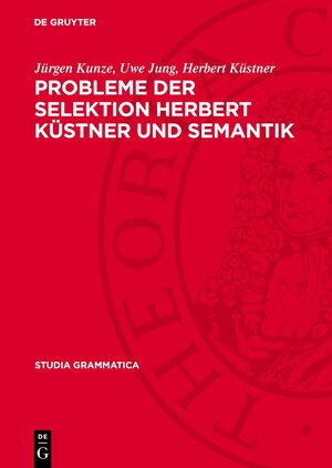 Buchcover Probleme der Selektion Herbert Küstner und Semantik | Jürgen Kunze | EAN 9783112711958 | ISBN 3-11-271195-5 | ISBN 978-3-11-271195-8