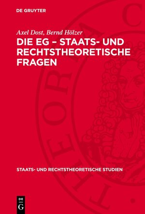 Buchcover Die EG – Staats- und rechtstheoretische Fragen | Axel Dost | EAN 9783112713723 | ISBN 3-11-271372-9 | ISBN 978-3-11-271372-3