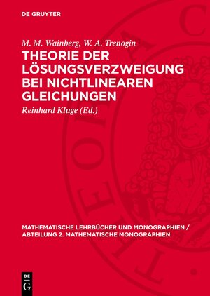 Buchcover Theorie der Lösungsverzweigung bei nichtlinearen Gleichungen | M. M. Wainberg | EAN 9783112717905 | ISBN 3-11-271790-2 | ISBN 978-3-11-271790-5
