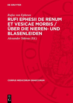 Buchcover Rufi Ephesii de renum et vesicae morbis / Über die Nieren- und Blasenleiden | Rufus von Ephesos | EAN 9783112719909 | ISBN 3-11-271990-5 | ISBN 978-3-11-271990-9