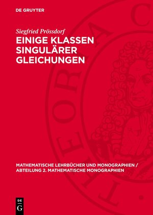 Buchcover Einige Klassen singulärer Gleichungen | Siegfried Prössdorf | EAN 9783112721247 | ISBN 3-11-272124-1 | ISBN 978-3-11-272124-7