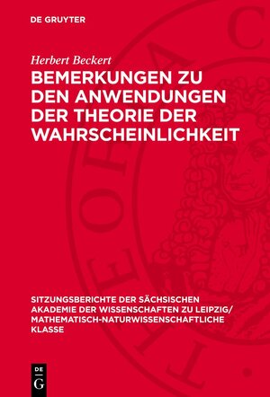 Buchcover Bemerkungen zu den Anwendungen der Theorie der Wahrscheinlichkeit | Herbert Beckert | EAN 9783112725665 | ISBN 3-11-272566-2 | ISBN 978-3-11-272566-5
