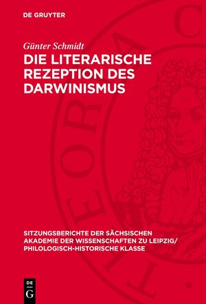 Buchcover Die literarische Rezeption des Darwinismus | Günter Schmidt | EAN 9783112726617 | ISBN 3-11-272661-8 | ISBN 978-3-11-272661-7