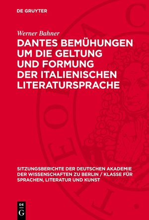 Buchcover Dantes Bemühungen um die Geltung und Formung der italienischen Literatursprache | Werner Bahner | EAN 9783112746172 | ISBN 3-11-274617-1 | ISBN 978-3-11-274617-2