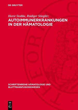 Buchcover Autoimmunerkrankungen in der Hämatologie | Horst Stobbe | EAN 9783112758182 | ISBN 3-11-275818-8 | ISBN 978-3-11-275818-2