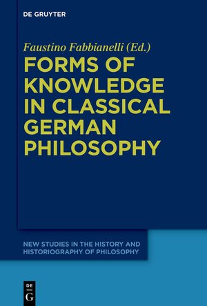 Buchcover Forms of Knowledge in Classical German Philosophy  | EAN 9783119149518 | ISBN 3-11-914951-9 | ISBN 978-3-11-914951-8