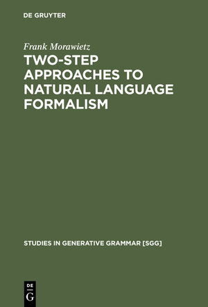 Buchcover Two-Step Approaches to Natural Language Formalism | Frank Morawietz | EAN 9783119160698 | ISBN 3-11-916069-5 | ISBN 978-3-11-916069-8