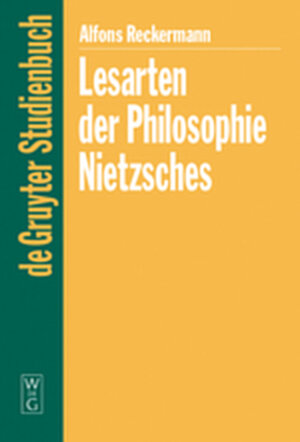 Buchcover Lesarten der Philosophie Nietzsches | Alfons Reckermann | EAN 9783119162043 | ISBN 3-11-916204-3 | ISBN 978-3-11-916204-3