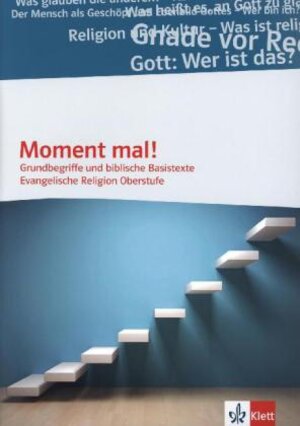 Buchcover Moment mal! Oberstufe. Grundbegriffe und biblische Basistexte  | EAN 9783120067900 | ISBN 3-12-006790-3 | ISBN 978-3-12-006790-0